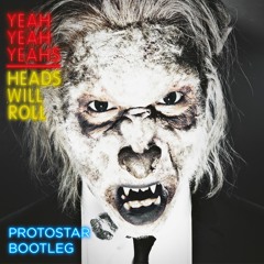 Yeah Yeah Yeahs x A-trak - Heads Will Roll (Protostar D&B Bootleg)