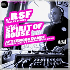 RSF (Fallen Disco)live at SPIRIT OF HOUSE AFTERNOON DANCE | AUG 2023 JAZZY & SOULFUL HOUSE