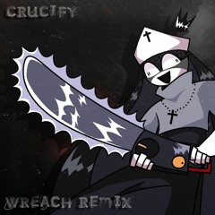 FRIDAY NIGHT FEVER - Crucify (Wreach Remix)