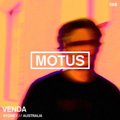 Motus Podcast // 068 - Venda (Sydney)