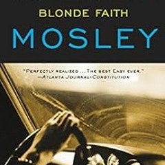 [Read] KINDLE 📍 Blonde Faith (Easy Rawlins Book 11) by Walter Mosley [EBOOK EPUB KIN