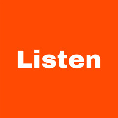 Listen