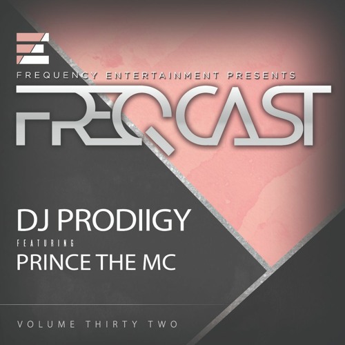 DJ PRODiiGY ft. Prince The MC - FreqCast Vol. 32