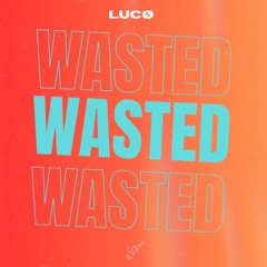 Wasted