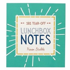 _ 101 Tear-Off Lunchbox Notes, Inspirational Quotes and Encouragement for Kids, Space to Write