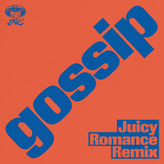 gossip (Juicy Romance Remix) [feat. JADE]