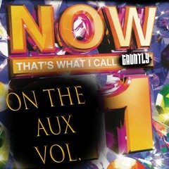 NOW That's what I call Gauntly On the AUX Vol 1.