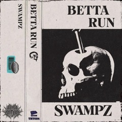 SWAMPZ - BETTA RUN