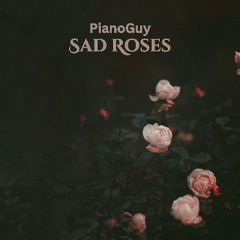 Sad Roses