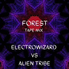 Electrowizard VS Alien Tribe (FOREST🔯TAPE🔯MIX)