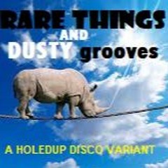 RARE THINGS AND DUSTY GROOVES