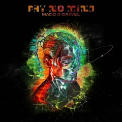 Qaayel x MADD - PAY NO MIND