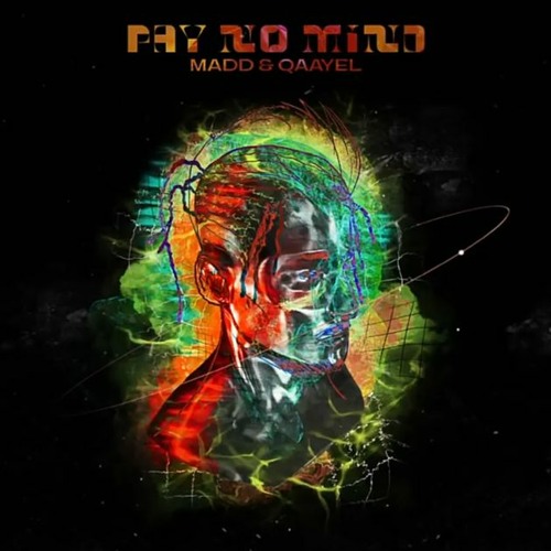 Qaayel x MADD - PAY NO MIND