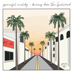 Peaceful Melody - Driving Down The Boulevard