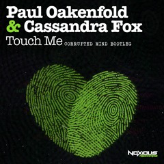 Paul Oakenfold & Cassandra Fox - Touch Me (Corrupted Mind Bootleg) [4K SPECIAL FREE DOWNLOAD]