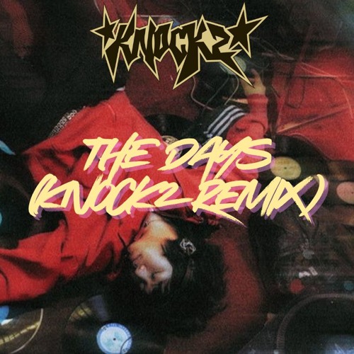 The Days (Knock2 Remix)