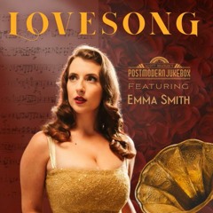Lovesong - The Cure (1940s Big Band Style Cover) feat. Emma Smith [PostmodernJukebox]