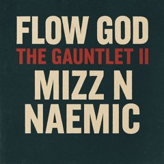 M1ZZ N NA3MIC_Flow god_The Gauntl3t II