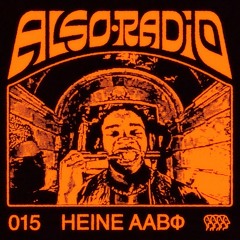 Also Radio 015: Heine Aabφ