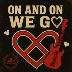 On And On We Go - Rock Version