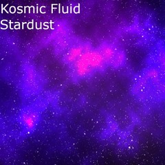 Kosmic Fluid - Stardust [Free Download]