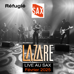 Réfugié - LAZARE - Live au Sax (2025)
