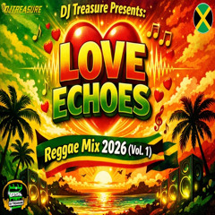 REGGAE MIX 2026 (Vol. 1) LOVE ECHOES | Richie Spice, Dexta Daps, Ce'Cile, Lutan Fyah, Turbulence