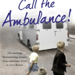 [Access] EBOOK 🧡 Call the Ambulance! by  Les Pringle [EBOOK EPUB KINDLE PDF]