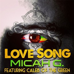 Micah G - Love Song feat Caleb