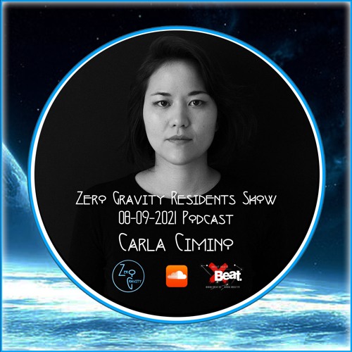 Zero Gravity Residents Show - Sept. 8th 2021 podcast - Carla Cimino - www.xbeat.org