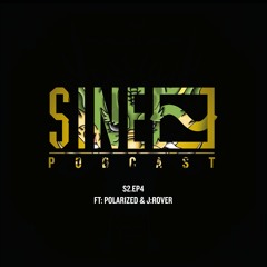SINE Podcast S2.EP4 (ft. Polarized & J:Rover)