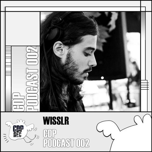 CDP Podcast 002 // WISSLR