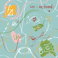 Let's Be Friends