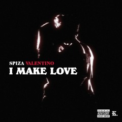 I MAKE LOVE