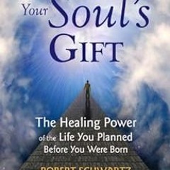 ❤️ Read Your Soul's Gift: The Healing Power of the Life You Planned Before You Were Born by