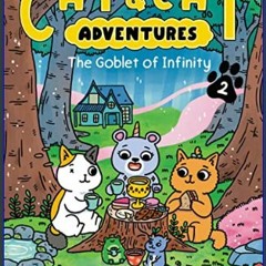 Read Ebook 📚 Cat & Cat Adventures: The Goblet of Infinity (Cat & Cat Adventures, 2)     Hardcover