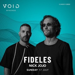 Nick Jojo w/ Fideles at Void club Mykonos (17.7.22)