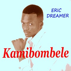 Eric - Dreamer - Kamibombe Le Prod By Eman's & Be2