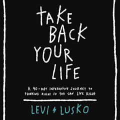download EPUB 📌 Take Back Your Life: A 40-Day Interactive Journey to Thinking Right