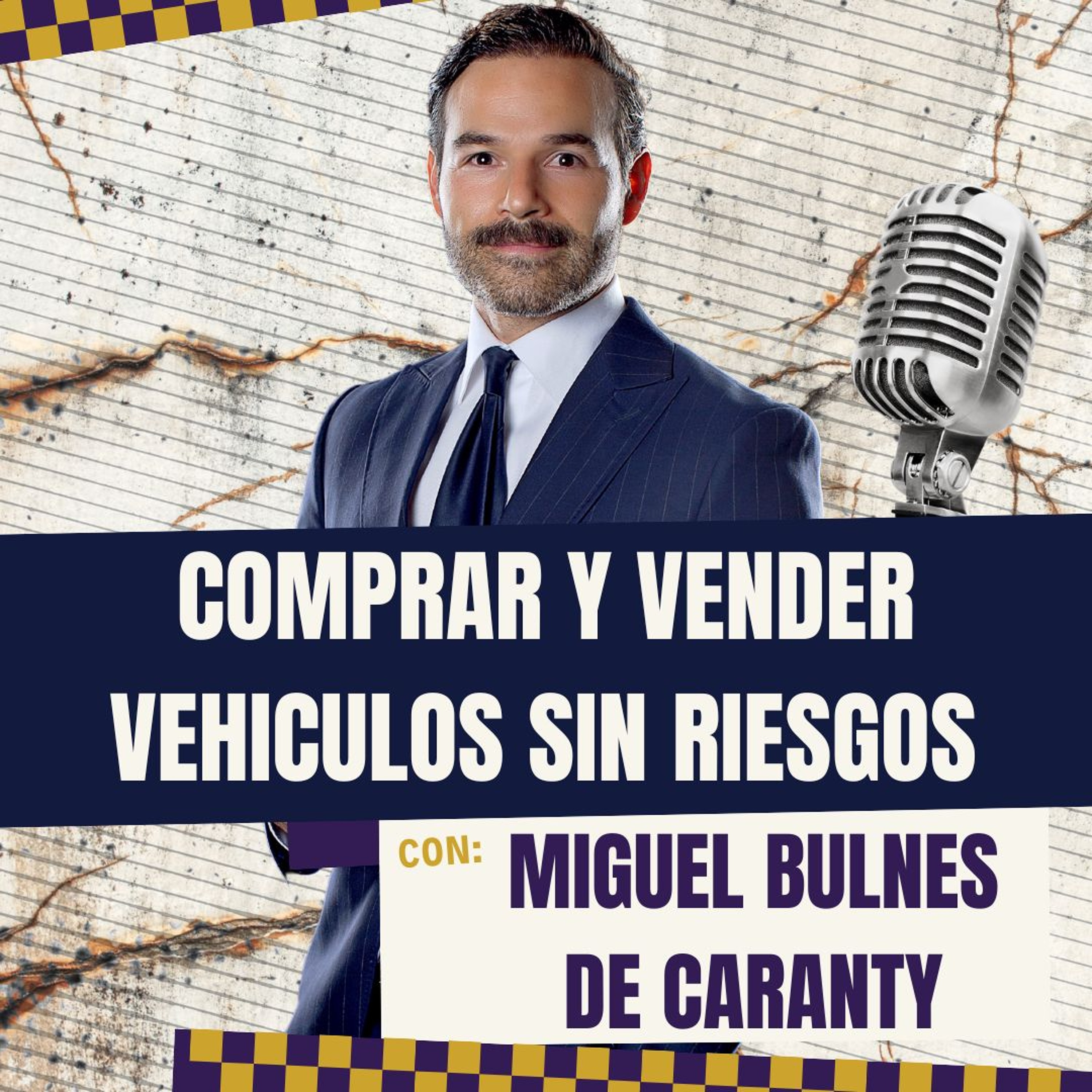 Comprar y Vender Vehículos sin riesgos con Miguel Bulnes de Caranty
