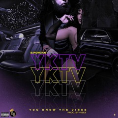 B.MORGAN - YKTV (You Know The Vibe)