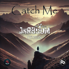FlowState - Catch Me (JNRBOOM Remix)