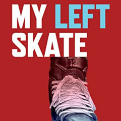 DOWNLOAD PDF 📒 My Left Skate: The Extraordinary Story of Eliezer Sherbatov by  Anna