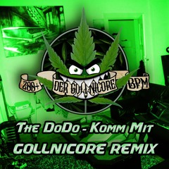 TheDoDo - Komm Mit (Gollnicore Uptempo Bootleg)