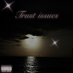 Trust Issues  (SKJ x Baby G )