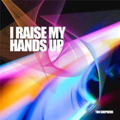 I Raise My Hands Up