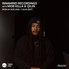 Innamind Recordings with Mob Killa & Qilin - 04 August 2025