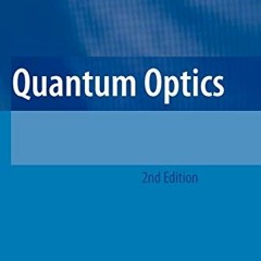 View PDF Quantum Optics by  D.F. Walls &  Gerard J. Milburn