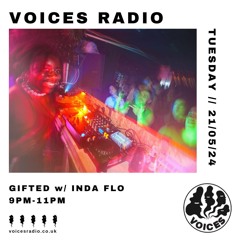 GIFTED ft Inda Flo @voicesradio Ep. 7