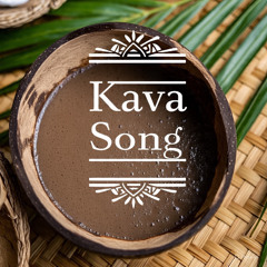Kava Song